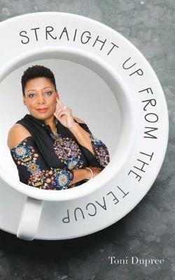 Straight Up From the Teacup - Toni Dupree - cover