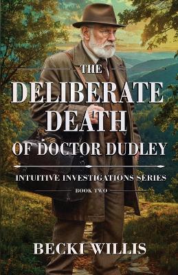 The Deliberate Death of Dr. Dudley - Becki Willis - cover