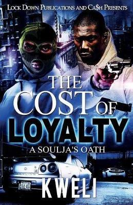 The Cost of Loyalty: A Soulja's Oath - Kweli - cover