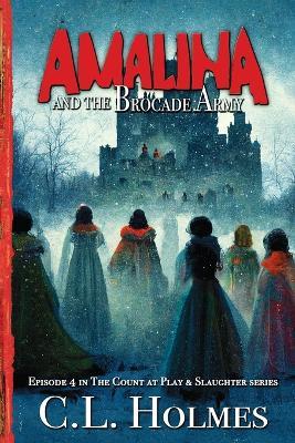 Amalina and the Brocade Army - C L Holmes - cover