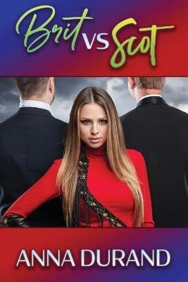 Brit vs. Scot: A Hot Brits/Hot Scots/Au Naturel Crossover Book - Anna Durand - cover