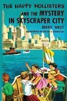 The Happy Hollisters and the Mystery in Skyscraper City - Jerry West - cover