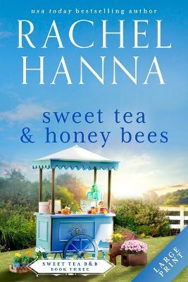 Sweet Tea & Honey Bees - Rachel Hanna - cover