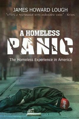 A Homeless Panic: The Homeless Experience in America - James H Lough - cover
