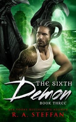 The Sixth Demon: Book Three - R a Steffan - cover