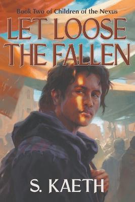 Let Loose the Fallen - S Kaeth - cover
