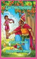 Las Tres Toronjas: The Three Grapefruits, A Fairytale Retold - Sandra Aguirre-Magaña - cover
