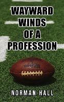 Wayward Winds of a Profession - Norman Hall - cover