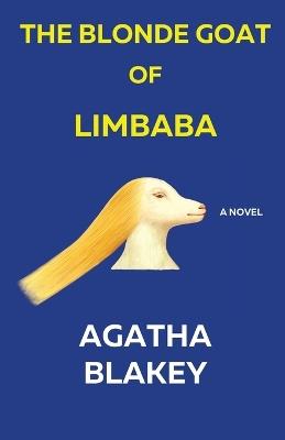 The Blonde Goat of Limbaba - Agatha Blakey - cover