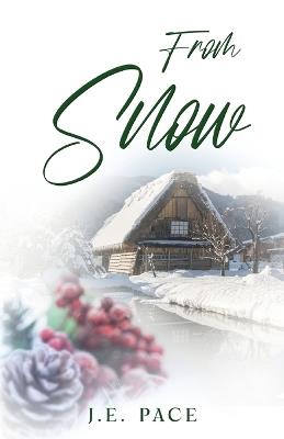From Snow - J E Pace - cover