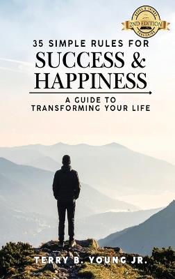 35 Rules for Success and Happiness: A Guide to Transforming Your Life - Terry Bernard Young - cover