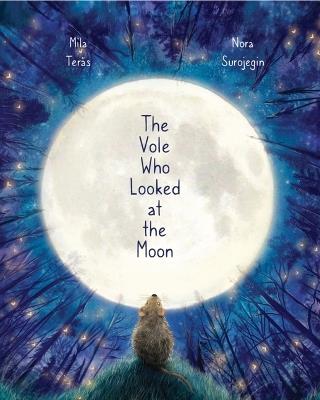 The Vole Who Looked at the Moon - Mila Teras - cover