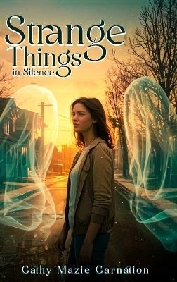 Strange Things: In Silence - Cathy Mazie Carnation - cover