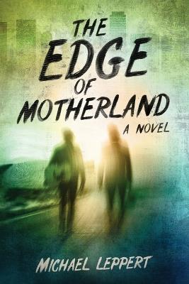 The Edge of Motherland - Michael Leppert - cover