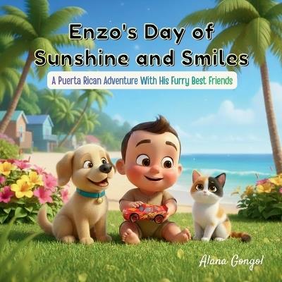 Enzo's Day of Sunshine and Smiles: A Puerto Rican Adventure with His Furry Best Friends - Alana Gongol - cover