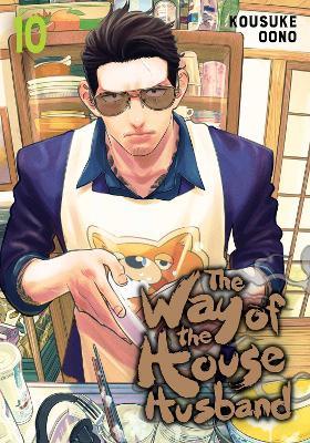 The Way of the Househusband, Vol. 10 - Kousuke Oono - cover