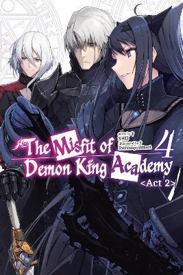 The Misfit of Demon King Academy, Vol. 4, Act 2 (light novel) - Mana Z.,Shizumayoshinori Shizumayoshinori,Shu Shu - cover