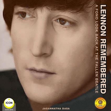 Lennon Remembered - A Fond Look Back at the Fallen Beatle