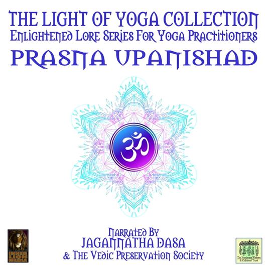 The Light Of Yoga Collection - Prasna Upanishad