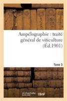 Ampélographie: Traité Général de Viticulture. Tome 5 - Victor Vermorel - cover