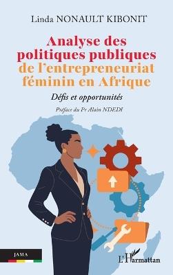 Analyse des politiques publiques de l'entrepreneuriat féminin en Afrique: Défis et opportunités - Linda Nonault Kibonit - cover