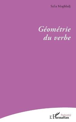 Géométrie du verbe - Safia Moghladj - cover