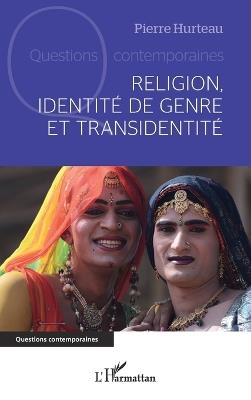 Religion, identité de genre et transidentité - Pierre Hurteau - cover