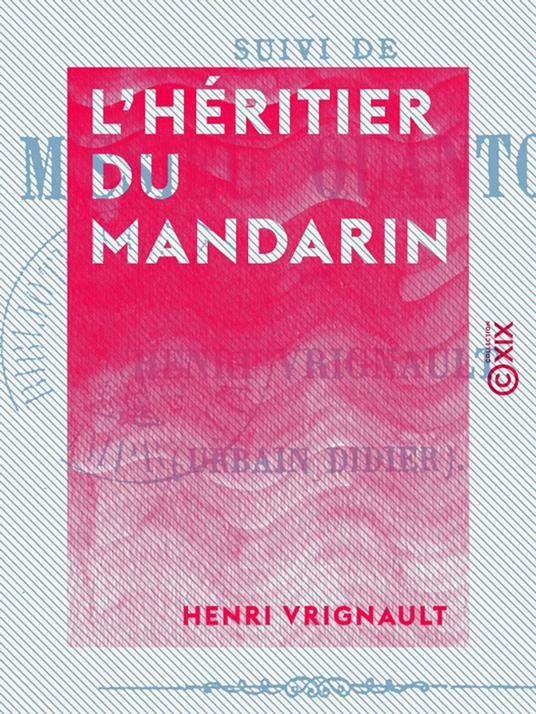 L'Héritier du mandarin - Suivi de M'ssieu Quantois