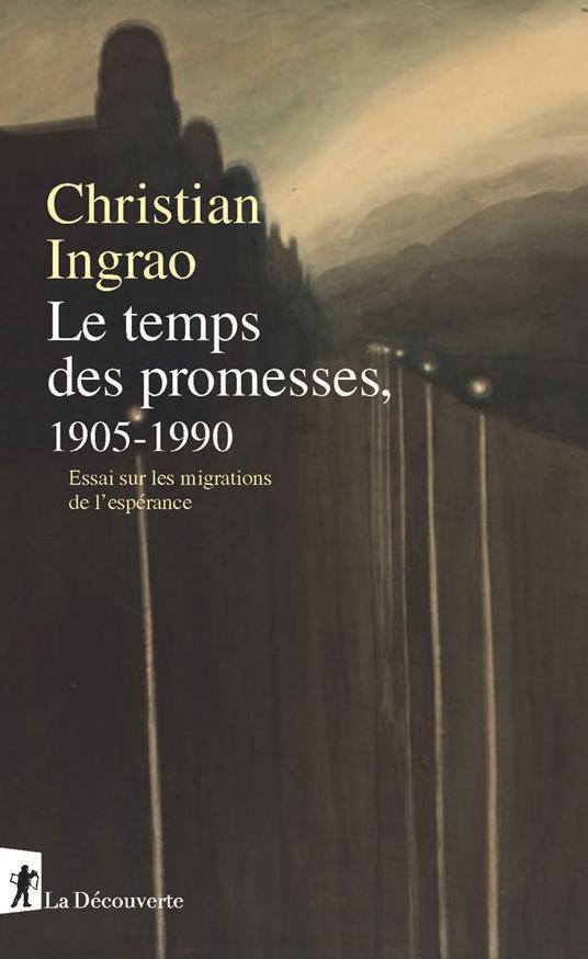 Le Temps des promesses, 1905-1990