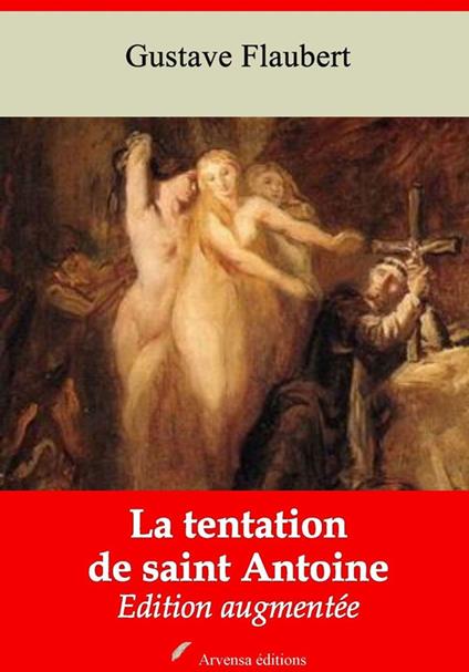La Tentation de Saint Antoine – suivi d'annexes