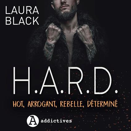 H.A.R.D - Hot, Arrogant, Rebelle, Déterminé
