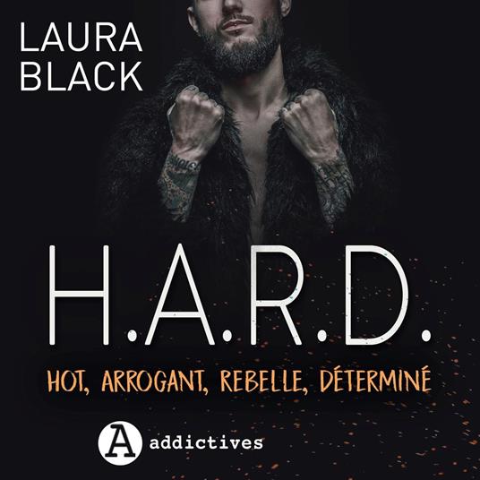 H.A.R.D - Hot, Arrogant, Rebelle, Déterminé