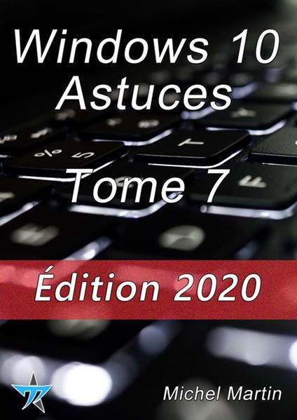 Windows 10 Astuces Tome 7
