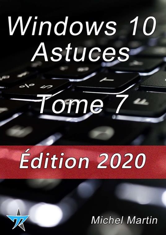 Windows 10 Astuces Tome 7