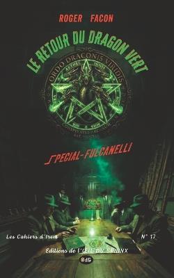 Le retour du Dragon vert: Spécial Fulcanelli - Roger Facon - cover