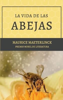 La vida de las abejas: Con Bibliografía y Notas - Maurice Maeterlinck - cover