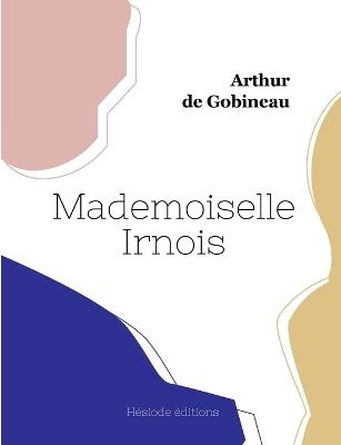 Mademoiselle Irnois (grand format) - Arthur De Gobineau - cover