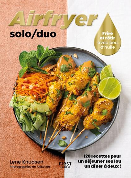 Airfryer solo/duo : 120 recettes pour un déjeuner seul ou un dîner à deux