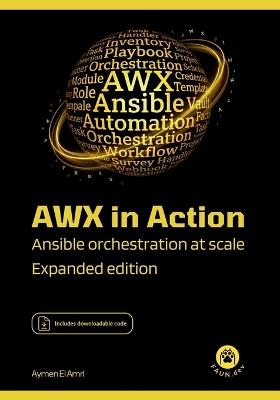 AWX in Action: Ansible Orchestration at Scale - Aymen El Amri - cover