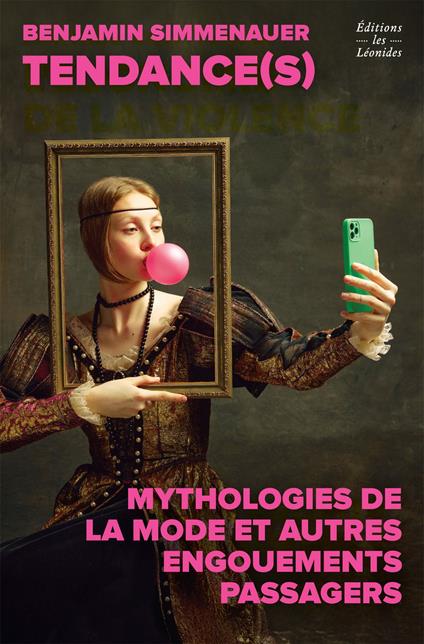 Tendances : mythologies de la mode et autres engouements passagers