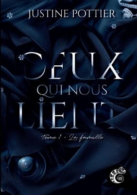 Ceux qui nous lient: La famille - tome 1 - Justine Pottier - cover