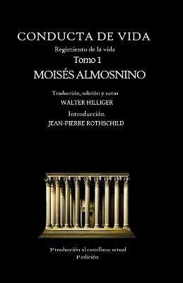 Conducta de Vida - Tomo 1: El regimiento de la vida de R. Moisés Almosnino - Moisés Almosnino,Walter Hilliger - cover