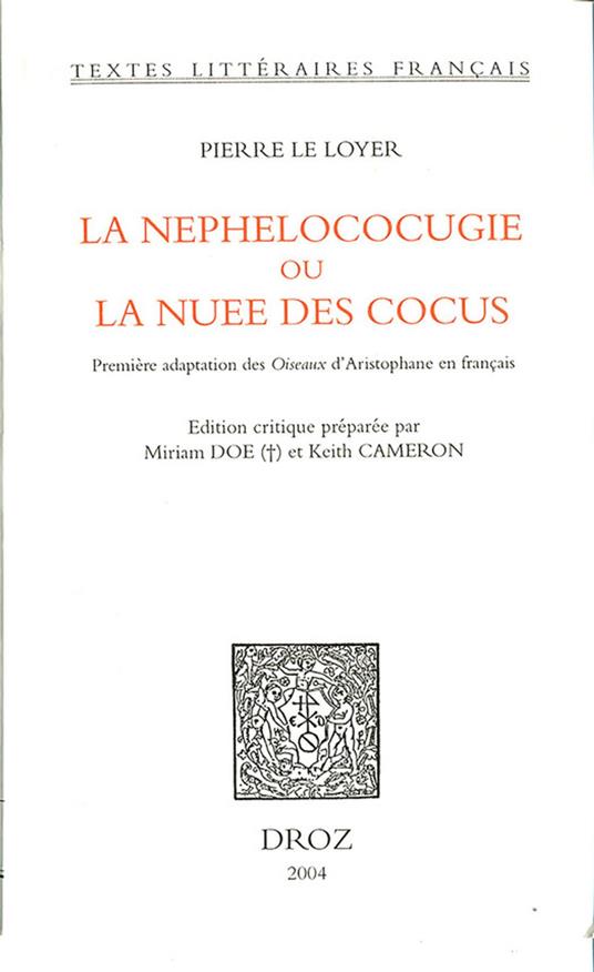 La Nephelococugie ou La nuee des cocus : première adaptation des "Oiseaux" d'Aristophane en français