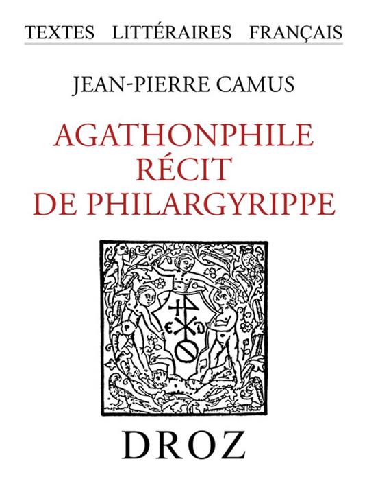 Agathonphile. Récit de Philargyrippe