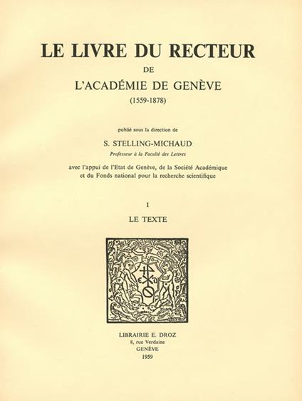 Le Livre du recteur de l’Académie de Genève : 1559-1878. T. I, Le Texte