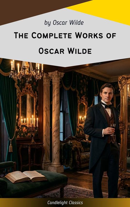 The Complete Works of Oscar Wilde