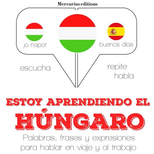 Estoy aprendiendo el húngaro