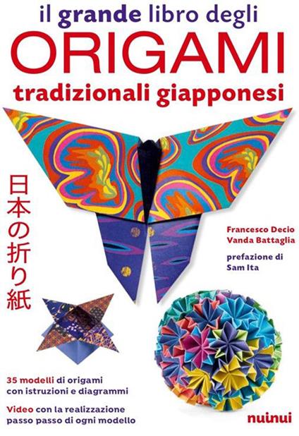 Il grande libro degli origami tradizionali giapponesi. Con QR Code - Francesco Decio,Vanda Battaglia - copertina