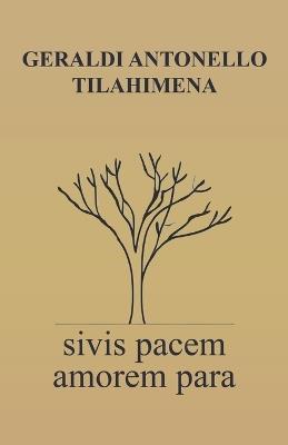 Sivis pacem amorem para - Geraldi Antonello Tilahimena - cover