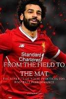From the Field to the Mat The Benefits of Yogic Practices for Football Performance - Patel Jayesh - cover